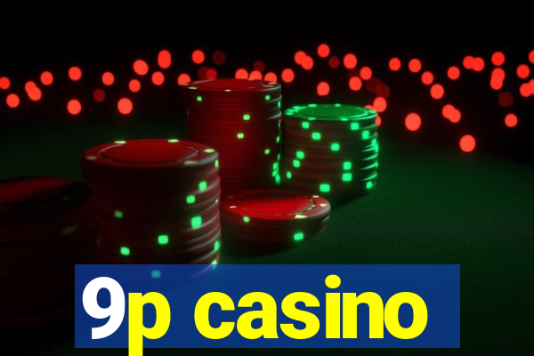 9p casino